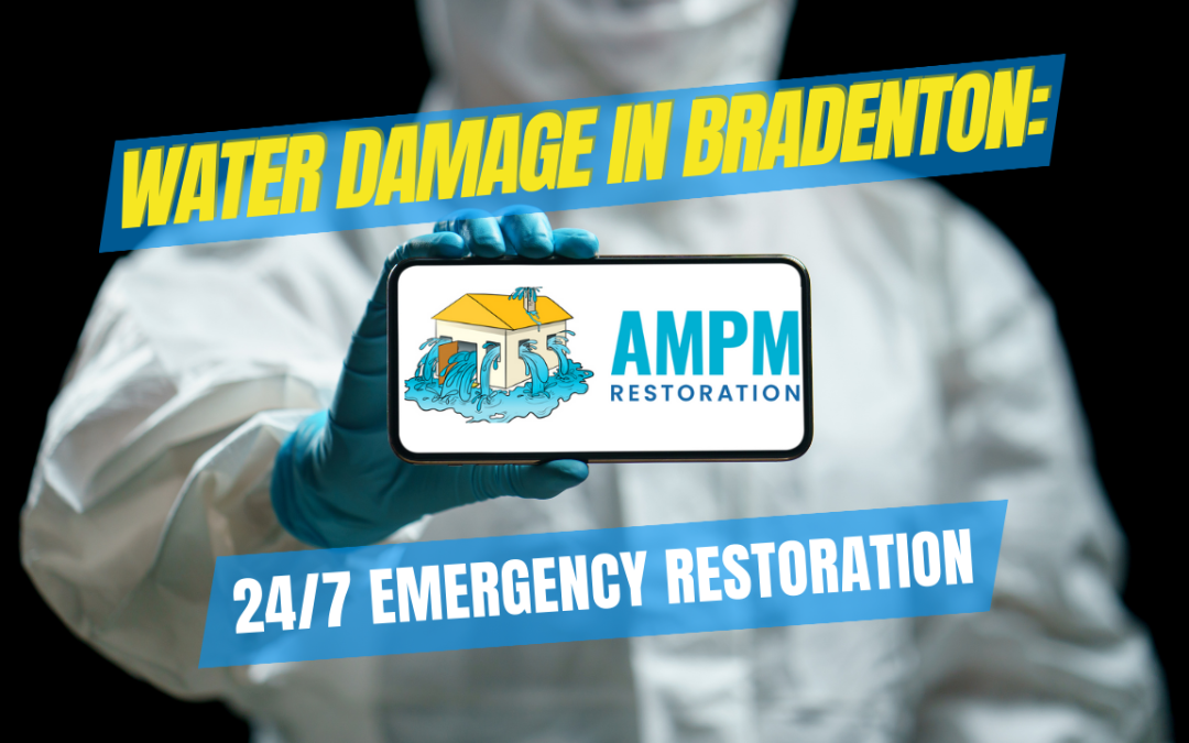 Water Damage in Bradenton: 24/7 Emergency Restoration